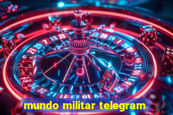 mundo militar telegram